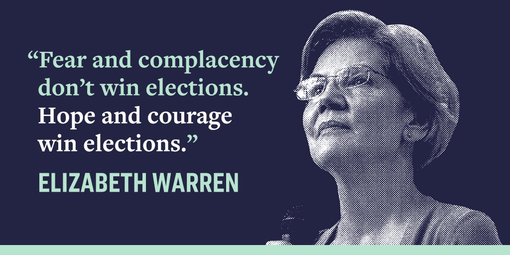 Fear and complacency don't win elections. Hope and courage win elections. 