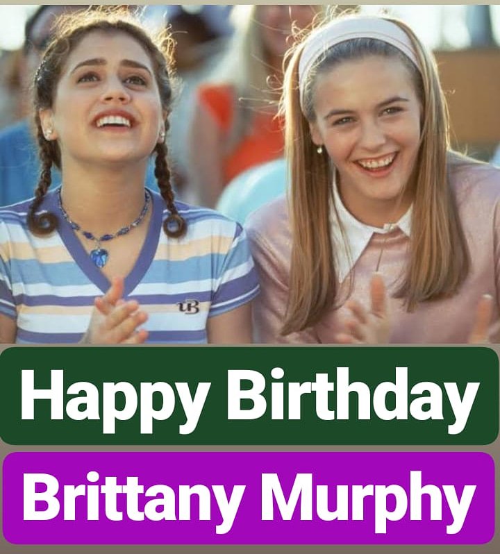 Happy birthday 
Brittany Murphy AMERICAN Film Actress  