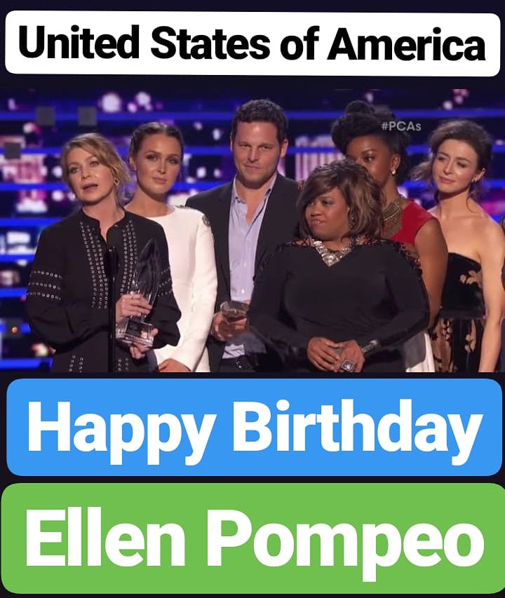 Happy birthday 
Ellen Pompeo United states of America  