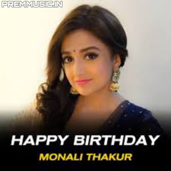 Happy Birthday Monali Thakur   