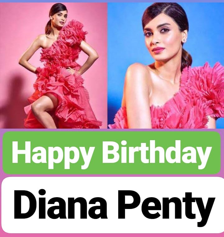 Happy Birthday 
Diana Penty  