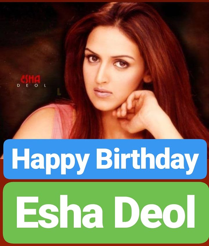 Happy birthday 
Esha Deol  