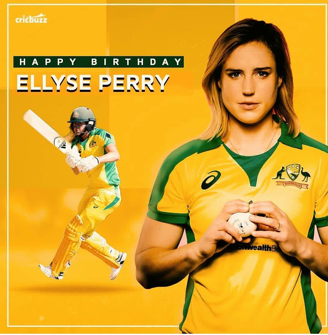 ELLYSE PERRY TODAY  HAPPY Birthday 