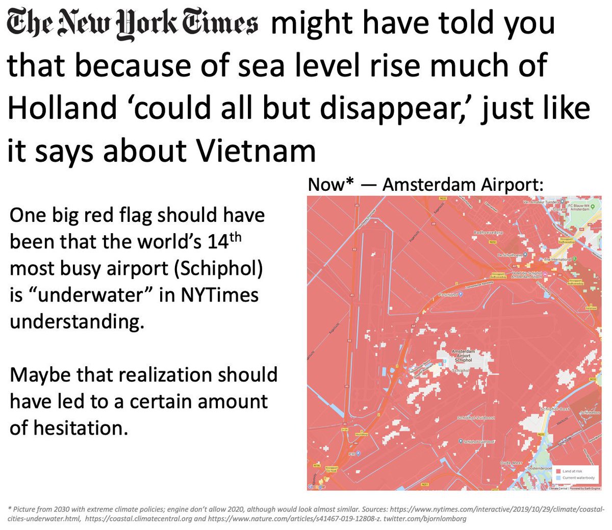 Maybe NYTimes should have hesitated when they saw the world's 14th largest airport underwater. (Again, academically correct, if you ignore dikes, but not good for predicting the end of Holland)