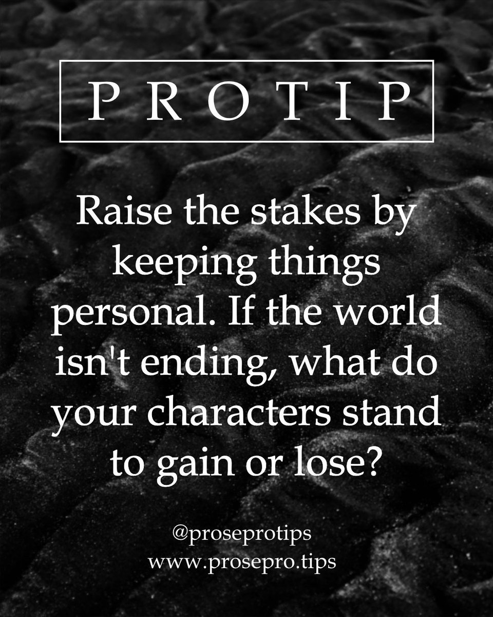 ProseProtips's tweet image. Raise the stakes by keeping things personal. If the world isn&apos;t ending, what do your characters stand to gain or lose?
.
.
#stakes #motive #nanowrimo2019 #writingtips #writingadvice #proseprotips #howtowriteabook #writerscommunity