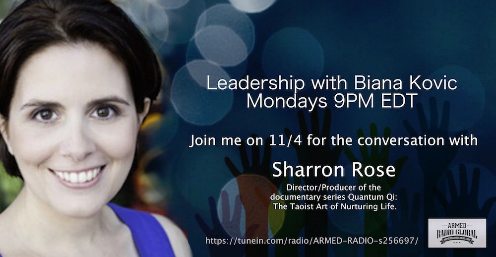Because you make the difference, don’t forget to tune in to the Leadership with Biana Kovic Show tomorrow night (Monday) 9pm EDT on tunein.com/radio/ARMED-RA… Special guest is Sharron Rose, Director/Producer of Quantum Qi: The Taoist Art of Nurturing Life. #learn2lead #Leader