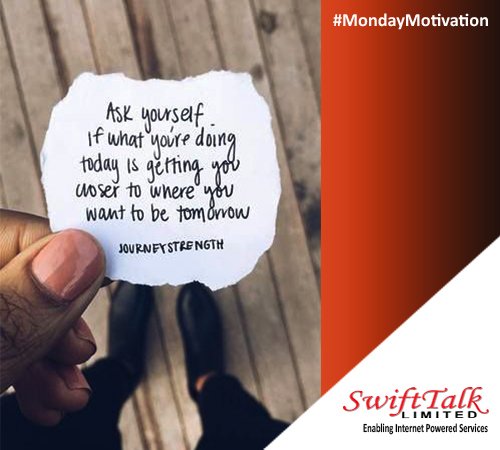 Just another #MondayMotivation to start up your week 🔥 

Ensure what you do today leads you closer to your dreams.

#SwifttalkLimited #EnablingInternetPoweredServices