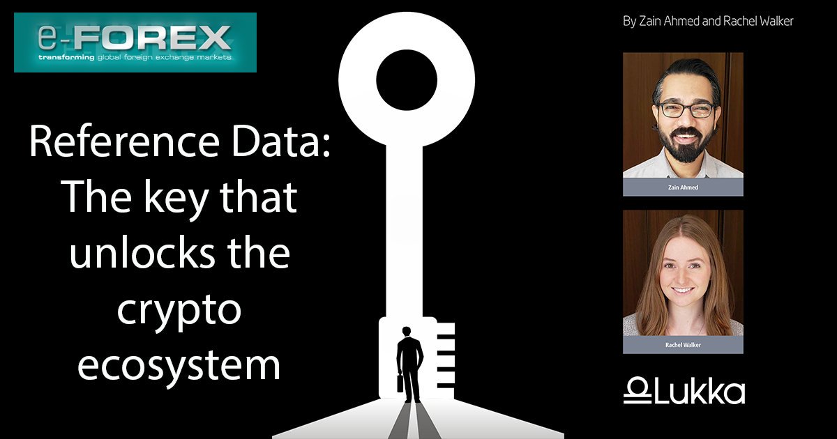 Lukka's tweet image. In crypto, accurate &amp;amp; complete reference data is key. For E-forex Magazine, Lukka experts Zain Ahmed and Rachel Walker discuss why it is reference data that unlocks the crypto ecosystem.  #referencedata #crypto #blockchain #cryptotrader . lukka.tech/reference-data…