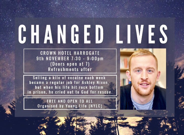 Organised by Harrogate YL; open to all to come &amp; hear an amazing Changed Life.