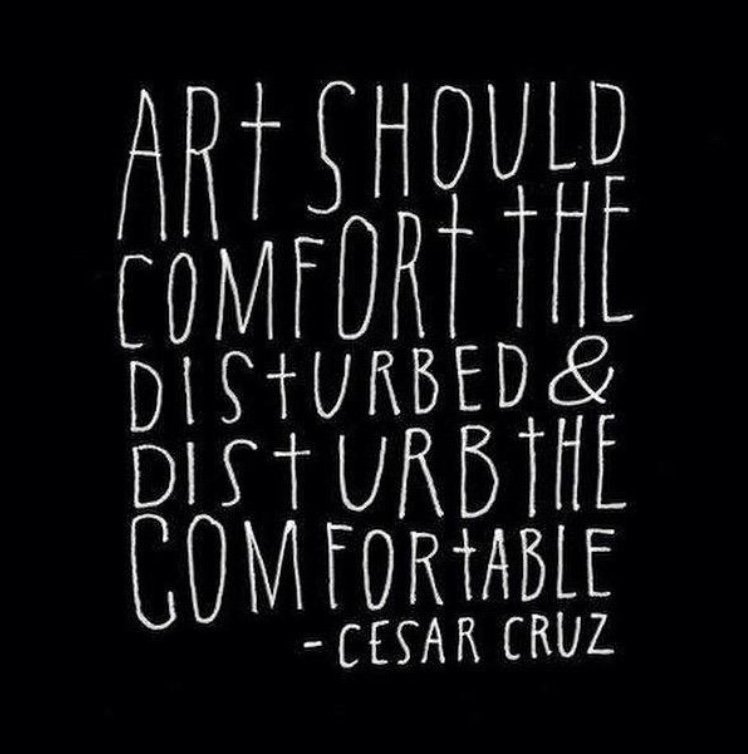 Wendy_Makkena's tweet photo. ”Art should comfort the disturbed &amp; disturb the comfortable.” - #CesarCruz #MondayInspo https://t.co/ocSmysED00