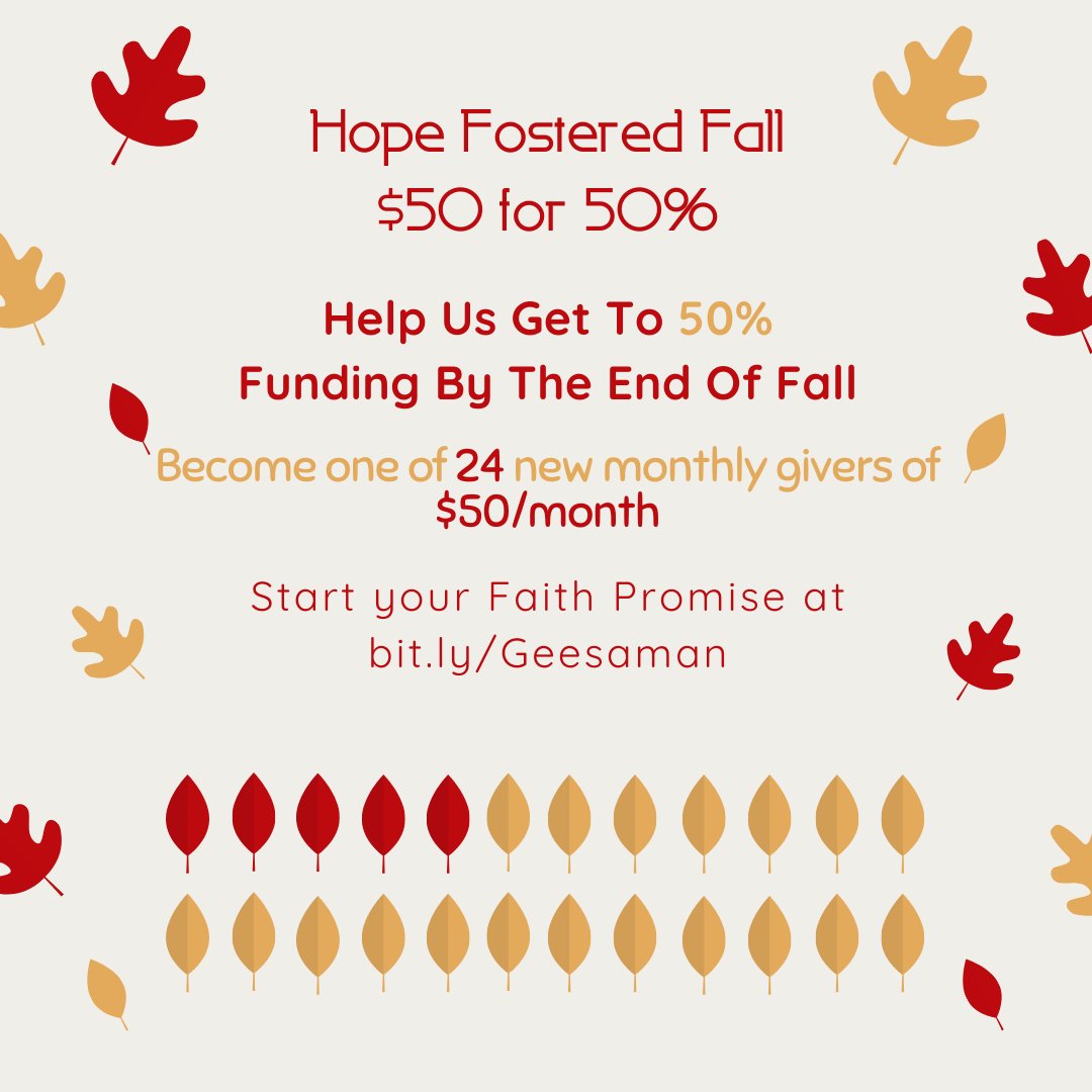 $50/month can help change a child's future or a family tree. For every $50/month pledged to Hope Fostered one of our leaves turns red. We have changed three leaves red this week! That means we only have 19 more leaves to go. A Faith Promise of any amount helps us reach our goals.
