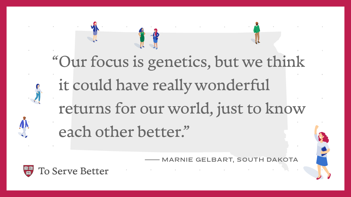 A quote from Marnie Gelbart that says "Our focus is genetics, but we think it could have really wonderful returns for our world, just to know each other better."
