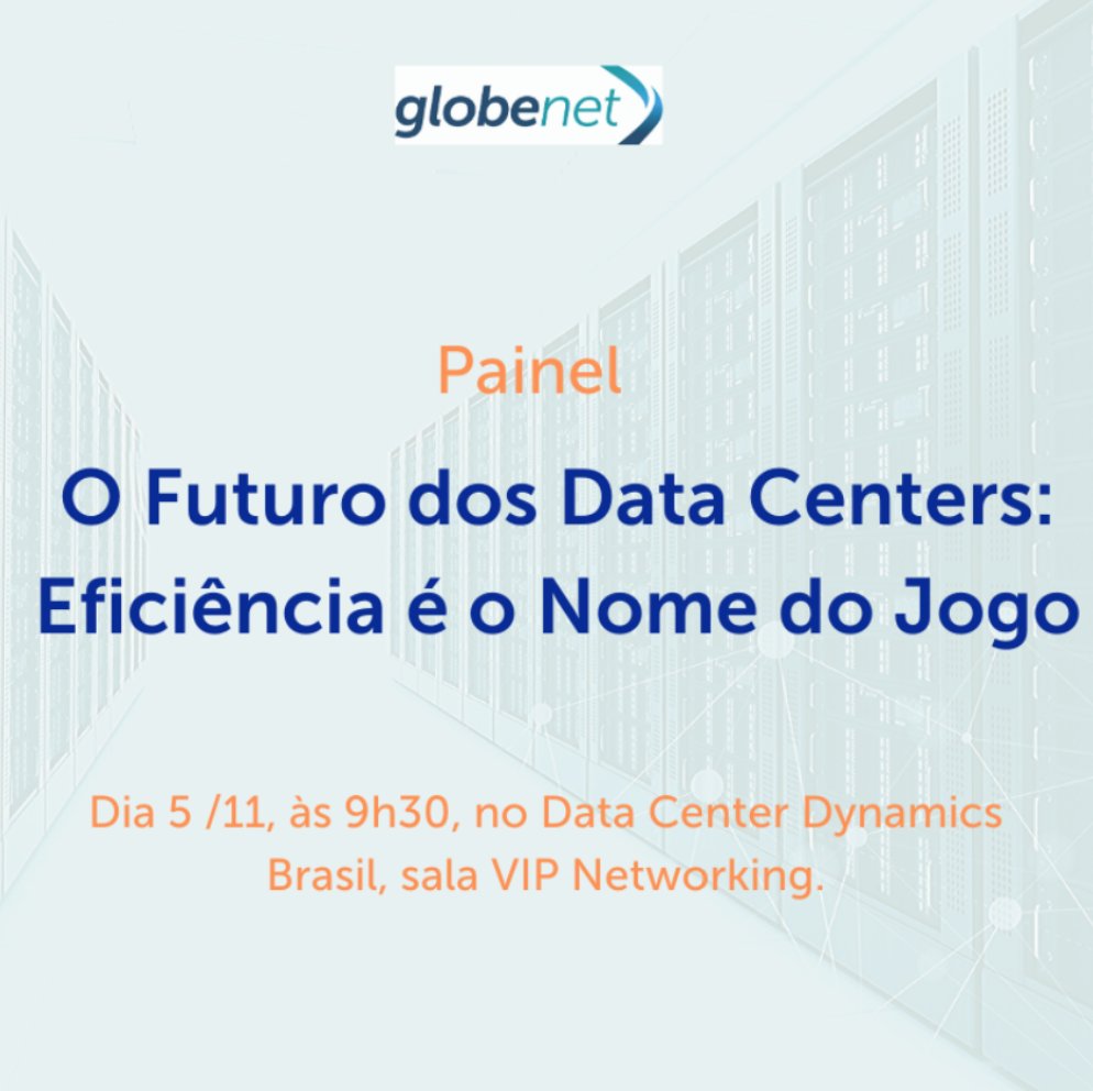 GlobeNetTelecom's tweet image. Eficiência no trinômio Pessoas, Processos e Tecnologias: a #GlobeNet apresenta painel no @dcdnews Brazil mostrando porque a eficiência é o diferencial competitivo mais importante nesse segmento.