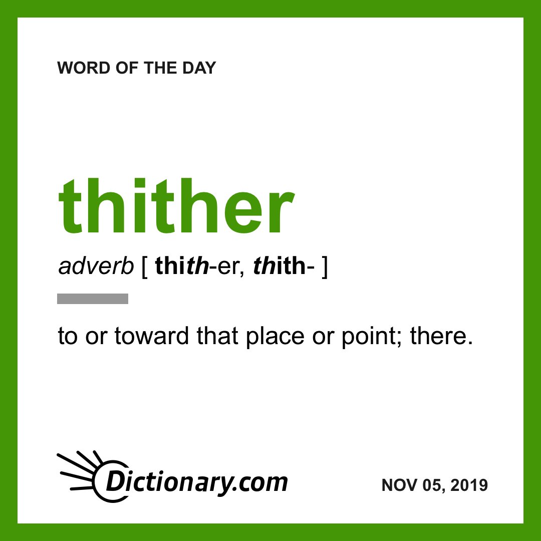 Dictionarycom's tweet photo. If you want to grow your vocabulary, you're headed in the right direction. The #WordOfThe Day is thither.
See where it came from: https://t.co/agjNK8Wmow https://t.co/LZDQBTDF3x