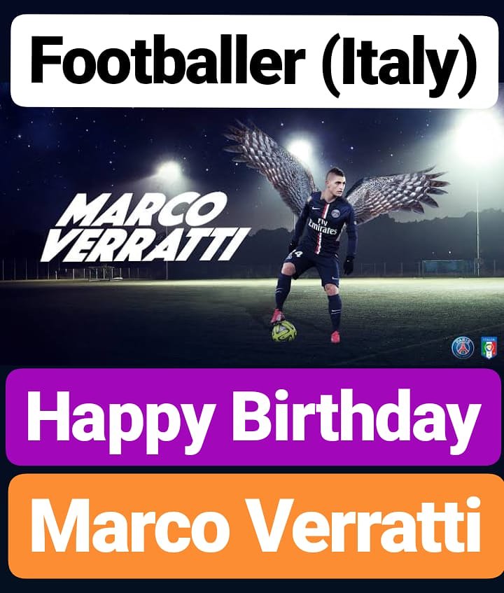 Happy Birthday 
Marco Verratti  Football Player (Italy) 