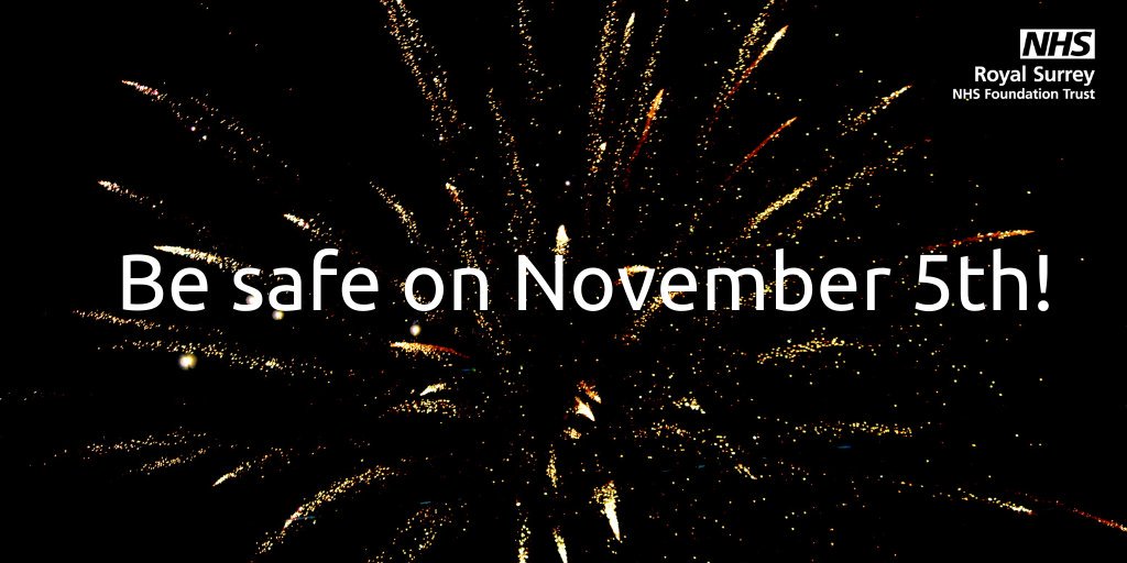 RoyalSurrey's tweet image. Remember, remember, to be safe this 5th November. Did you know that over the past few years over 350 pre-school children were treated in hospital for firework injuries. Be safe with fireworks, use gloves and make sure you have water near you. #BeSafeNotSorry!