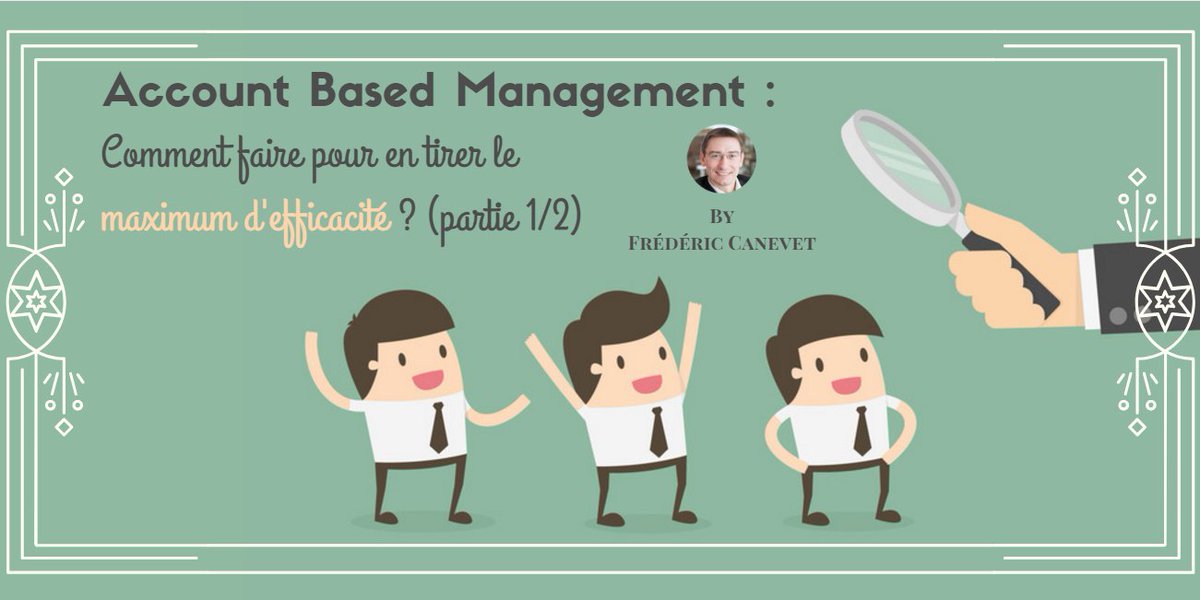 Application pratique de l'Account Based Management : mener des opérations marketing &amp; commerciales ultra-ciblées sur des cibles identifiées #AccountManagement
bit.ly/2rnLoxo