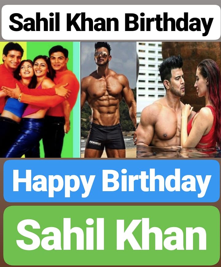 Happy Birthday 
Sahil Khan    