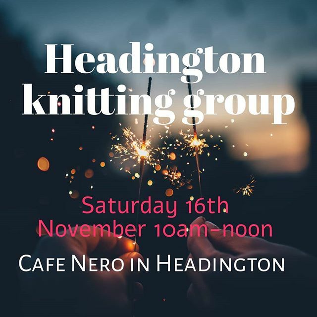 OxfordKitchen's tweet photo. November's knitting group meeting will be in a couple of saturdays - Saturday 16th November at Cafe Nero in Headington from 10am till noon. Everyone is welcome, but we have an ongoing policy of not tolerating bigotry of any kind (race, religion, size, ge… https://t.co/8FDjRFL4mk https://t.co/kFl51Rf18F