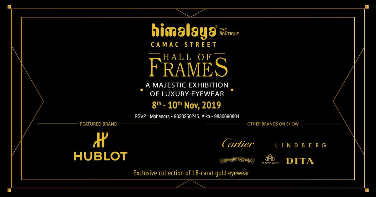OpticalHimalaya's tweet photo. We cordially invite you to #HallOfFrames, a majestic exhibition of luxury eyewear by #HimalayaOptical. Visit us from 8th-10th Nov at our Himalaya Optical Eye Boutique, Camac Street.

#Exhibition #BrandShow #Shopping #EyeWear #Hublot #Cartier #Lindberg #ChromeHearts #Maybach #Dita https://t.co/4LRPr1IlQX