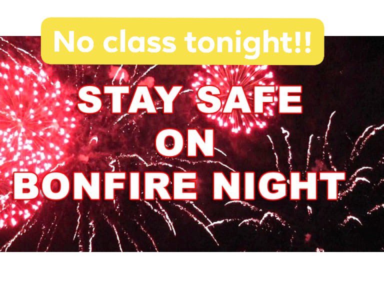 No class this evening in Morriston this evening. Have a safe and fun bonfire night😊
