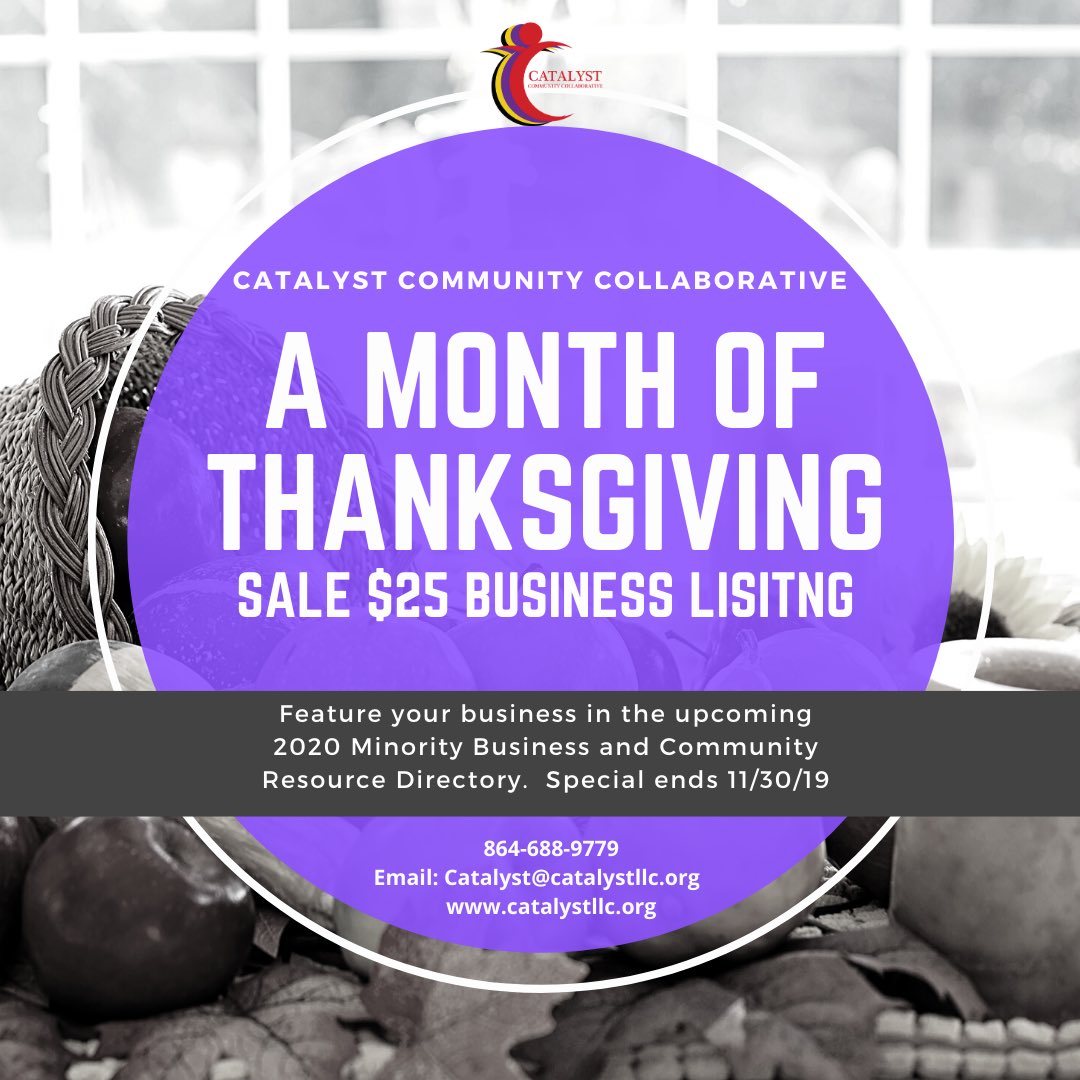 LyshedraW's tweet photo. Catalyst Community Collaborative wants to “Give Thanks” to the minority business community by listing your in the 2020 Upstate Minority Business Directory for $25.00.  This is for a limited time call 864.688.9779 https://t.co/uH40tKQ1Ru https://t.co/531ULDRm0B