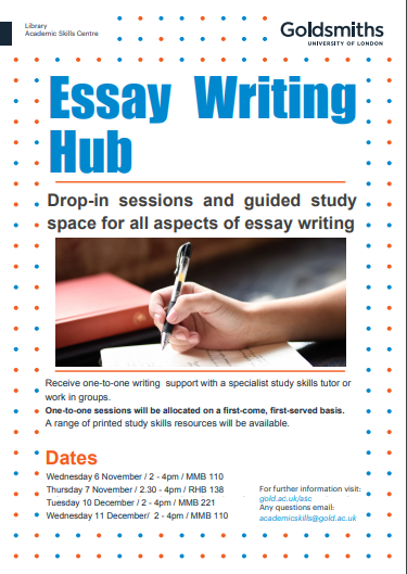 GoldsmithsASC's tweet photo. Essay Writing Hub!
The hub will offer drop-in sessions and guided study space for all aspects of essay writing. 
Students can receive one-to-one writing support from a specialist study skills tutor or work in groups. 
Sessions are allocated on a first-come, first-served basis. https://t.co/ysakbFnnPY