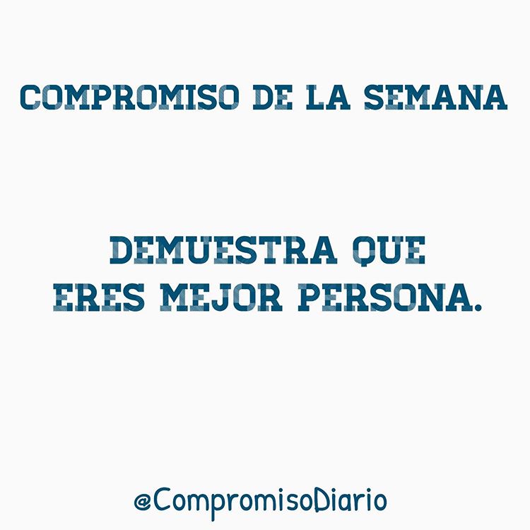 CompromisoDiari's tweet photo. Esta semana Demuestra que eres #MejorPersona. El objetivo de esta página no solo es montar contenido positivo. Sino lograr todos los días crecer como personas y lograr decir que todos los días soy un poco mejor.🙏🏻❤️ https://t.co/uD22HiSCxN