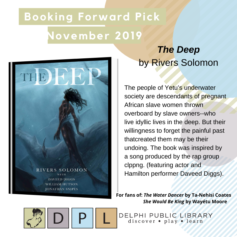delphipublib's tweet photo. Booking Forward is a list of new books the DPL librarians are most excited to read each month.
The descendants of pregnant African women throw overboard by slave owners now live an idyllic yet tenuous life in THE DEEP by Rivers Solomon. #BookingForward https://t.co/Kua5ZDrsj8