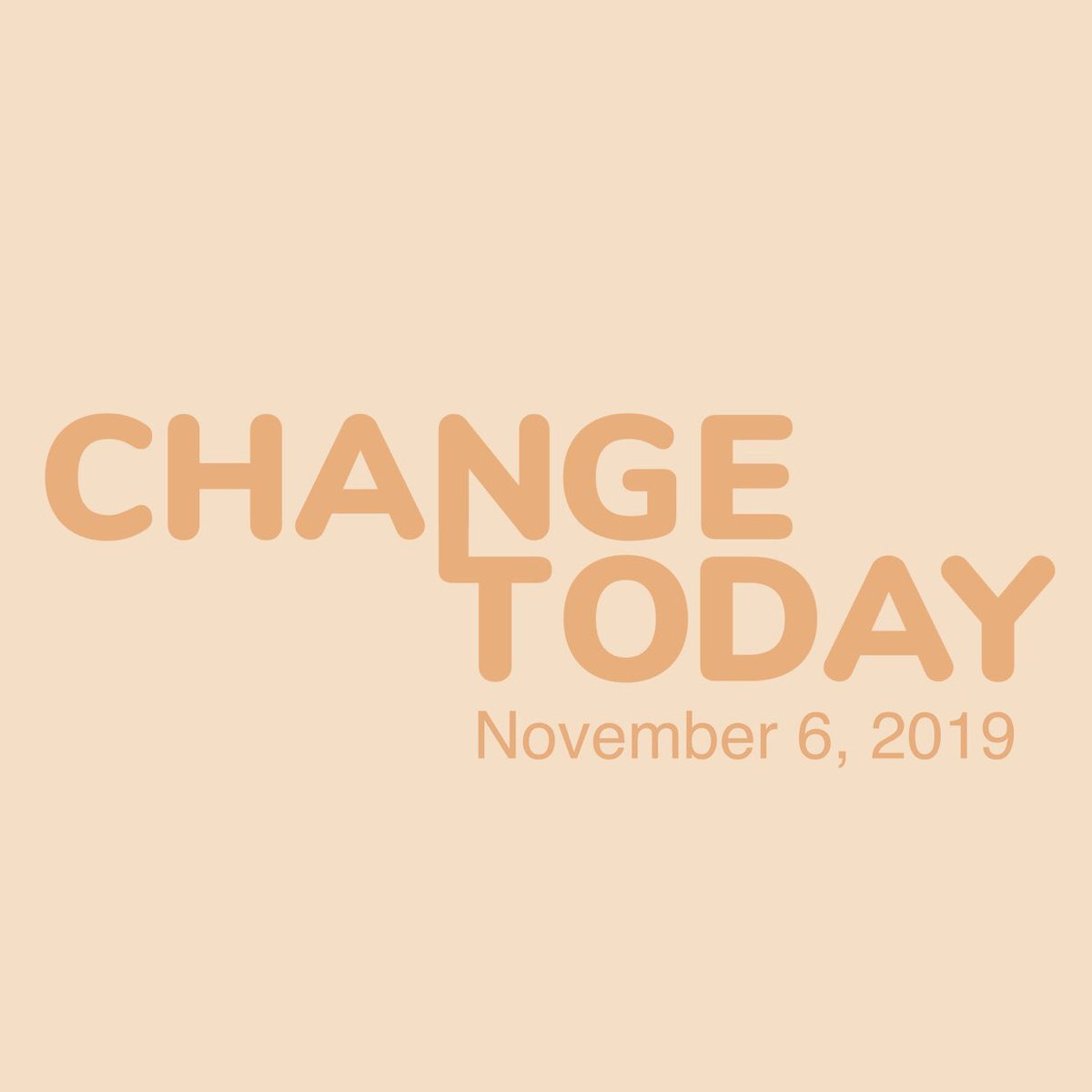 Tomorrow we will #ChangeToday.