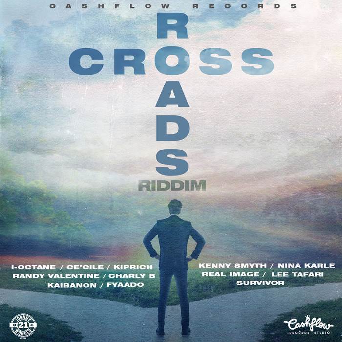 Cross Roads Riddim - Cashflow Recordz #CashflowRecordz #Cecile #CharlyB #CrossRoadsRiddim #Fyaado #IOctane #Instrumental #Kaibanon #Kennysmyth #Kiprich #LeeTafari #NinaKarle #RandyValentine #RealImage #Survivor #ReggaeRiddims #Riddims