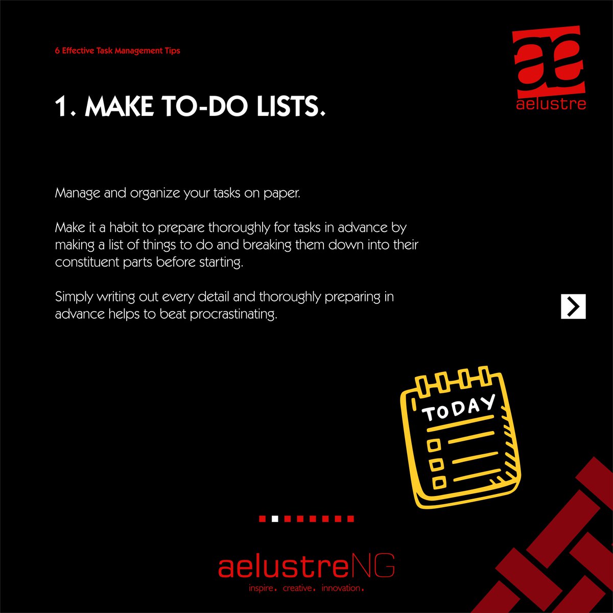 aelustreNG's tweet image. 1. MAKE TO-DO LISTS.
 
Manage and organize your tasks on paper. 
Make it a habit to prepare thoroughly for tasks in advance by making a list of things to do and breaking them down into their constituent parts before starting. 

#TaskManagementTips
#aelustreNG