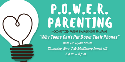 mckinneyisd's tweet photo. POWER Parenting: Why Teens Can’t Put Down Their Phones with Dr. Ryan Smith. Thursday, Nov. 7 from 6 p.m.-8 p.m. at McKinney North HS. Learn how social media use impacts kids' brain development, social skills and happiness.

Traductor de español disponible. https://t.co/GzoPHuRBgR