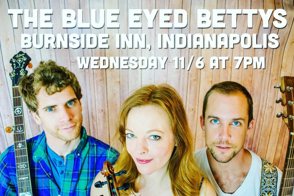 The Blue Eyed Bettys (@blueeyedbettys) on Twitter photo Tomorrow 11/6 - come see us <a href="/BurnsideInn/">Burnside Inn</a> Indianapolis! #ind #indymusic #indie #bluegrass #betty #indianapolis Tomorrow 11/6 - come see us <a href="/BurnsideInn/">Burnside Inn</a> Indianapolis! #ind #indymusic #indie #bluegrass #betty #indianapolis