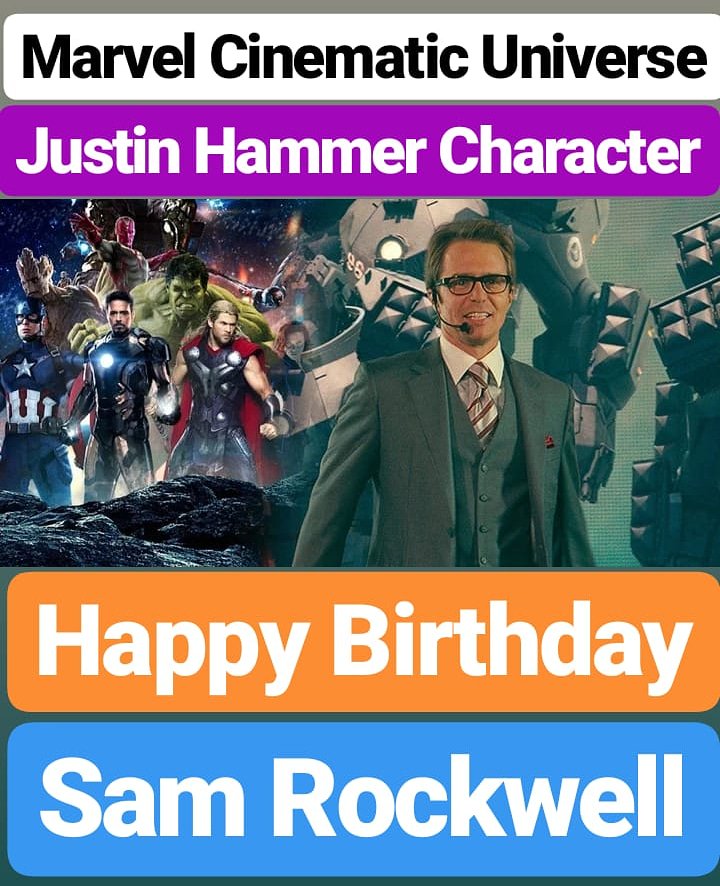 Happy Birthday 
Sam Rockwell (Justin Hammer Character)
(Justin Hammer Actor) 