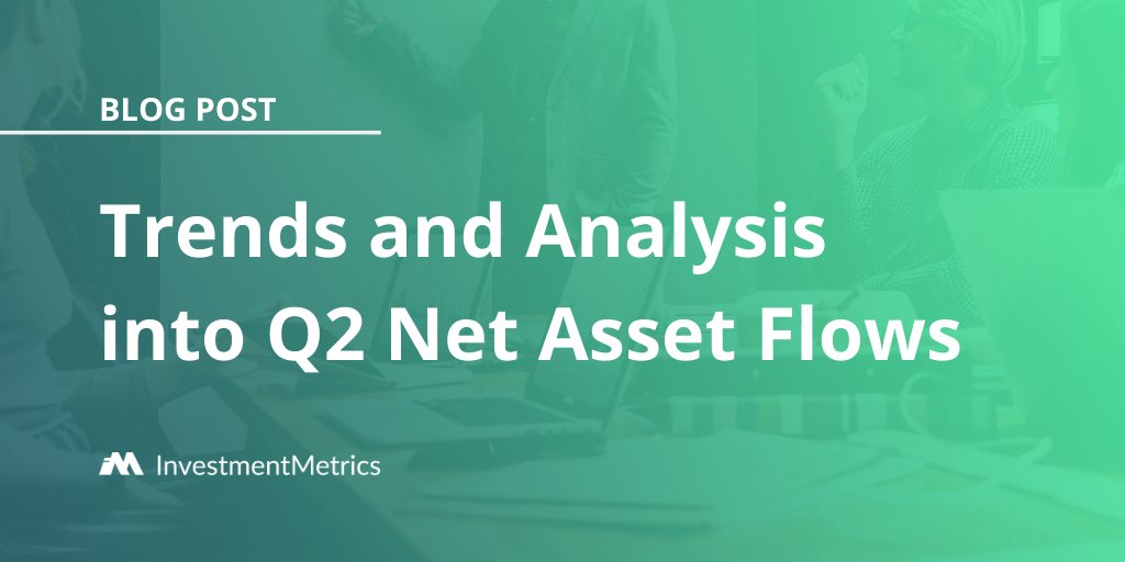 InvMetrics1's tweet photo. Take a look at the trends that took place for Q2 2019 Net #AssetFlows to learn what performed and what didn't: https://t.co/VwW3JSgIp7 https://t.co/mAMfAk9JsC