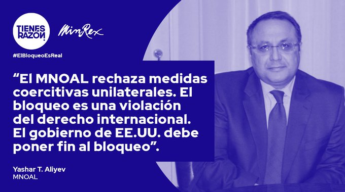 cubavsbloqueo's tweet photo. "El bloqueo es una violación del derecho internacional", afirma Yashar T. Aliyev en nombre del MNOAL. ¡Tienes Razón! #ElBloqueoEsReal #TheBlockadeIsReal https://t.co/rtmcubwewi
