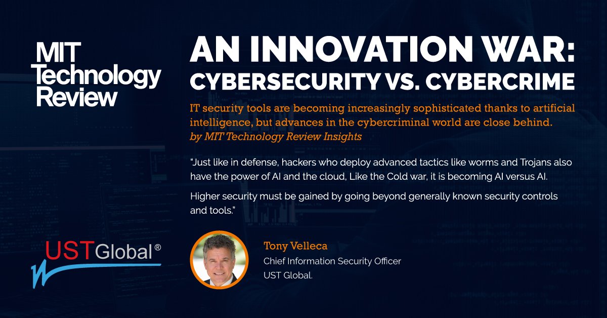 USTglobal's tweet photo. "An innovation war: Cybersecurity vs. cybercrime" by MIT Technology Review Insights
“Higher security must be gained by going beyond generally known security controls and tools.” Tony Velleca, CISO, UST Global.
https://t.co/OPougwgnRW
#Cybersecurity  #AI #Cloud #Cyberproof https://t.co/6Ts2HL7gUA