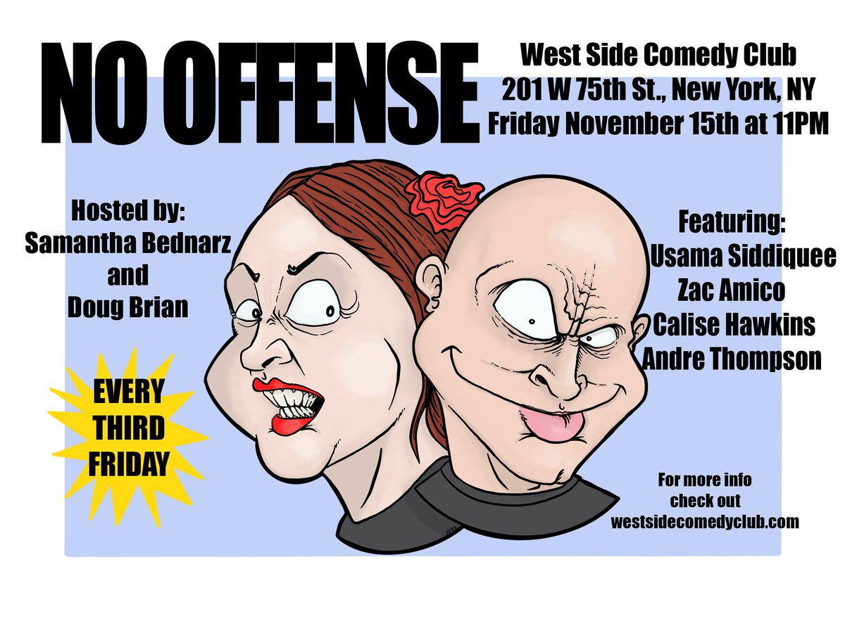 Next #Friday! 11PM! Have fun and possibly be offended! Join <a href="/BednarzSamantha/">Samantha SJ Bednarz</a> and <a href="/DougBrian/">Doug Brian</a> for a fun show <a href="/wsidecomedyclub/">WestSide ComedyClub</a> with <a href="/UsamaBinLaughin/">UsamaBinLaughin</a> <a href="/CaliseHawkins/">Calise Hawkins</a> <a href="/ZacIsNotFunny/">Zac Amico</a> <a href="/AndreDThompson/">Andre D Thompson</a> #tickets: westsidecomedyclub.com/events/34890
#comedyshow #nyc #Manhattan #laughs #upperwestside