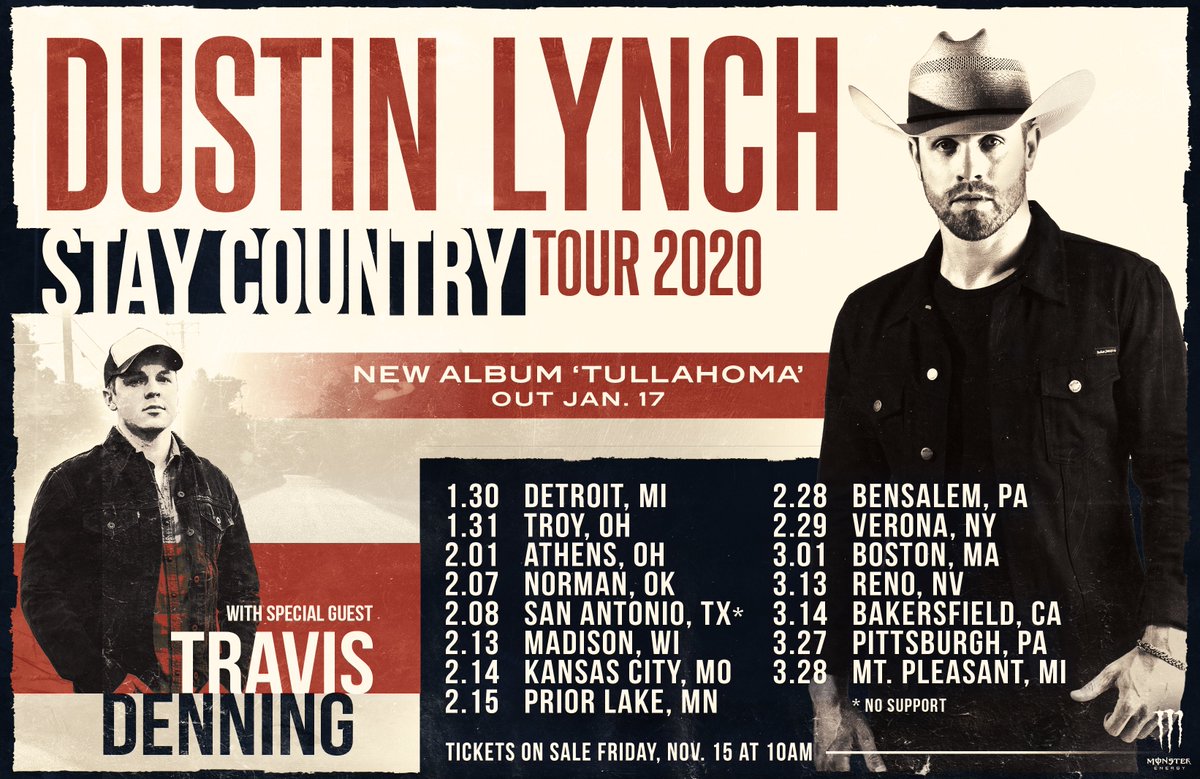 2020, LETS GO!
 
New album, TULLAHOMA, out January 17.
Stay Country Tour 2020 w/ <a href="/Travis_Denning/">Travis Denning</a> kicks off January 30.
 
Tour Pre-Sale begins Tuesday, Nov. 12 at 10am local. General on-sale Friday, Nov. 15 at 10am local.

dustinlynchmusic.com