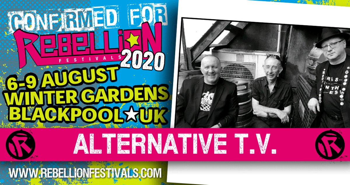 ALTERNATIVE TV - Confirmed for 2020. Great to have ATV back at Rebellion. Alternative TV