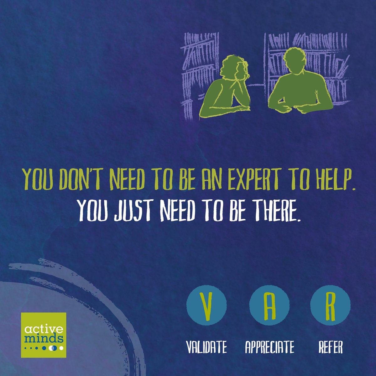 You don't need to be an expert to help. You just need to be there. Validate, Appreciate, and Refer. To learn more, visit sigmanu.org/VAR