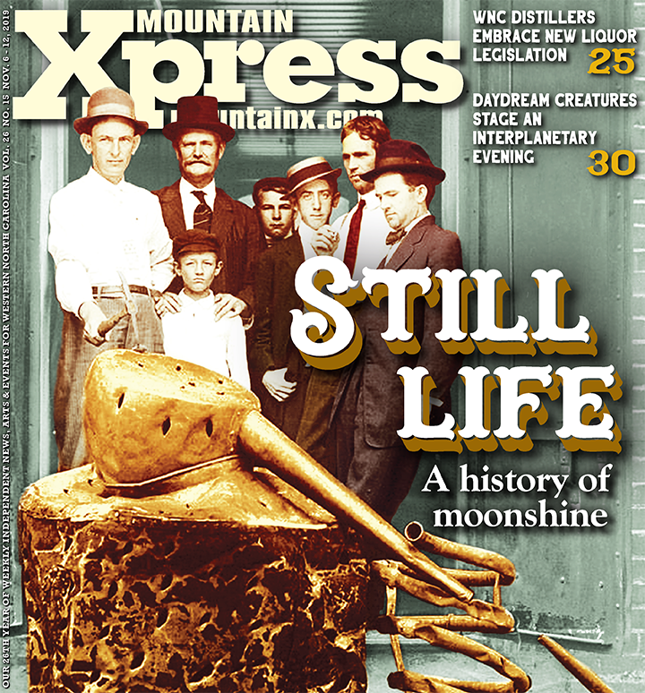 This week in print — tales of illicit moonshiners, a new economic forecast for Buncombe County, updates on state alcohol laws and more. Pick up your free copy today.