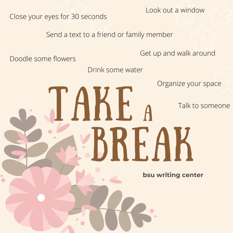 bsuwrites's tweet image. We are only a little late on our #tutortiptuesday! Writing can be strenuous and sometimes you just need a small break. Here are some ideas for those small breaks! One of our favorites is the “get up and walk around”. What are some small breaks you use in your writing process?