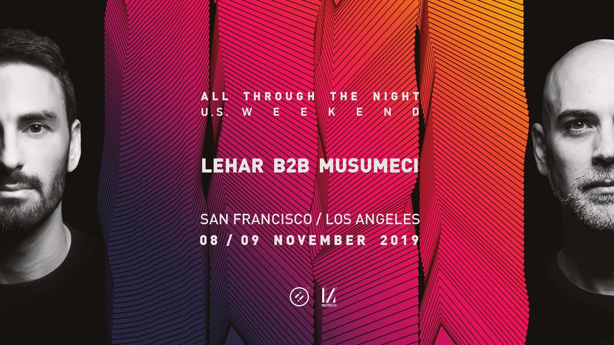 Lehar b2b <a href="/Musumecirules/">Musumeci</a> 
All Through The Night U.S. weekend
San Francisco on Friday / Los Angeles on Saturday