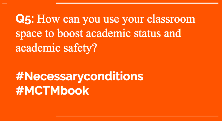 jariv001's tweet photo. Q5: How can you use your classroom space to boost academic status and academic safety?

#Necessaryconditions
#MCTMbook https://t.co/iclmVkf1xd