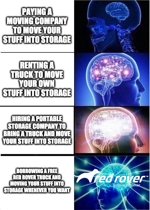 RedRoverStorage's tweet image. The final step toward self-actualized moving genius. #RedRover #FetchableisBetter