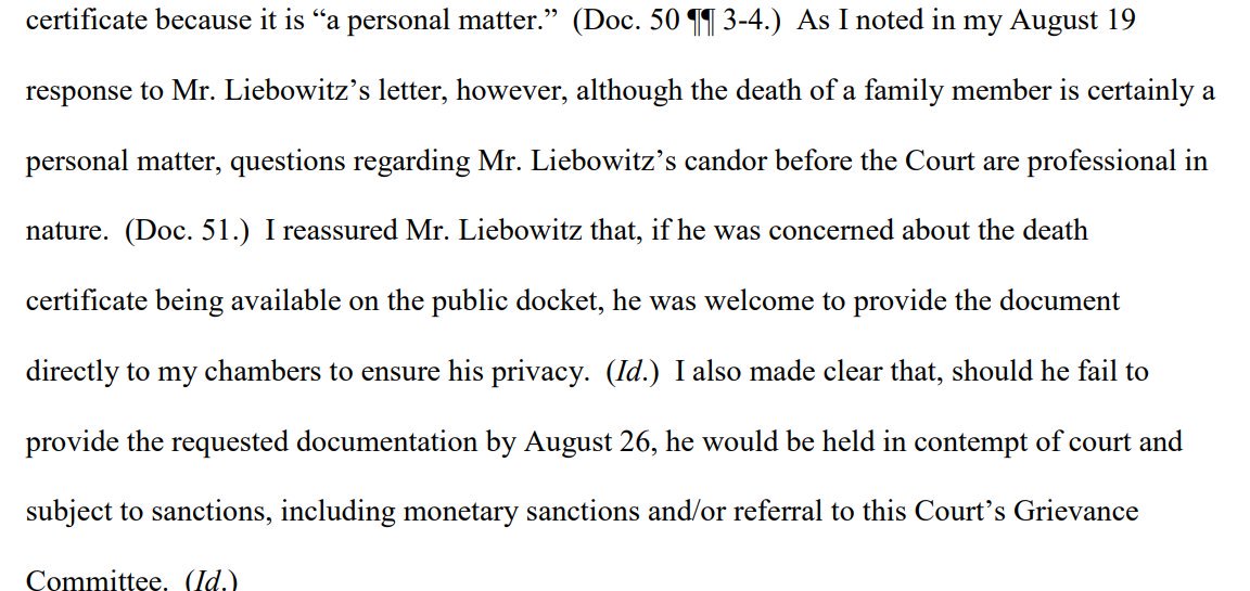But, though a death in the family is personal, the "questions regarding Mr. Liebowitz's candor before the Court are professional in nature." He could submit the certificate in chambers if he was truly concerned about privacy, but he'll be in contempt if he doesn't do so by Aug 26
