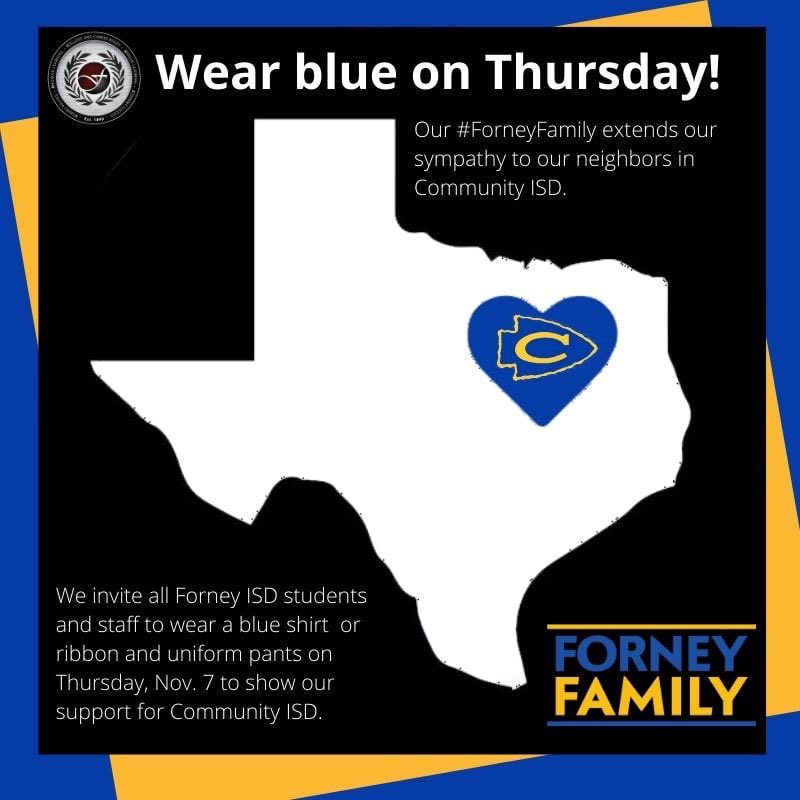 Our #ForneyFamily extends our sympathy to our neighbors in Community ISD. We invite all Forney ISD students and staff to wear a blue shirt or ribbon and uniform pants on Thursday, Nov. 7 to show our support for Community ISD. #WeAreBraves #BravesStrong