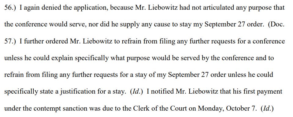 Liebowitz started frantically requesting a stay in-person meetings to discuss the order, which ended up with the court ordering him not to file any further requests unless he could provide a justification